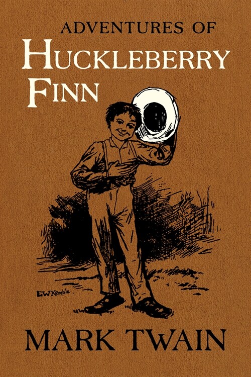 Adventures of Huckleberry Finn: The Authoritative Text with Original Illustrations Volume 9 (Hardcover)