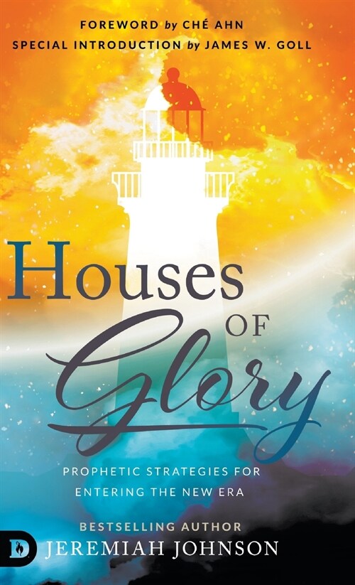 Houses of Glory: Prophetic Strategies for Entering the New Era (Hardcover)