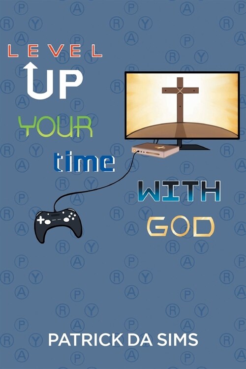 Level Up Your Time with God (Paperback)