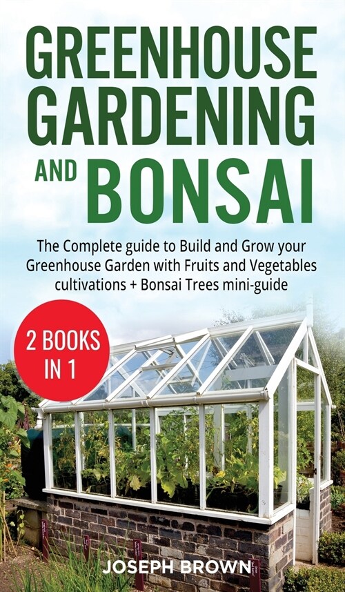 Greenhouse Gardening and Bonsai (Hardcover)