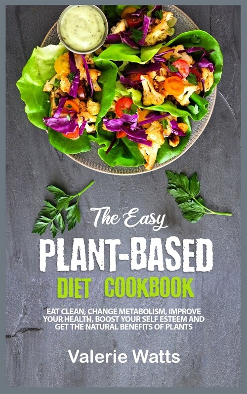 The Easy Plant-Based Diet Cookbook (Hardcover)