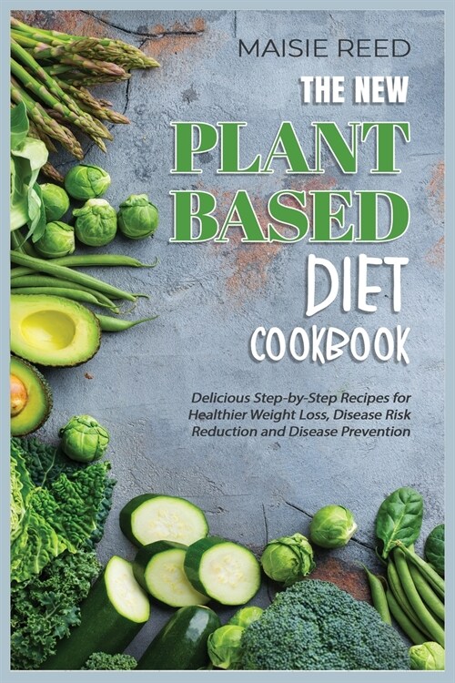 The New Plant-Based Diet Cookbook (Paperback)