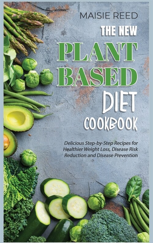 The New Plant-Based Diet Cookbook (Hardcover)