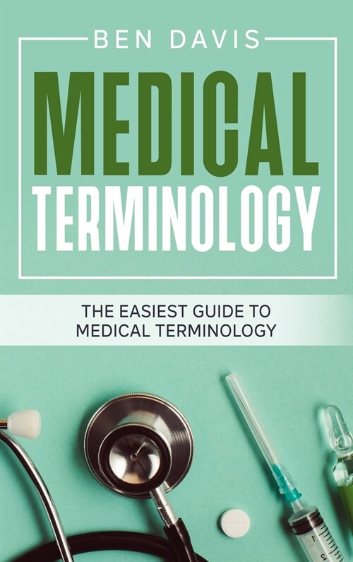 Medical Terminology: The Easiest Guide to Medical Terminology (Hardcover)