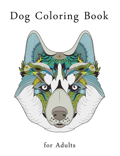 Dog Coloring Book for Adults: Stress Relieving Designs for Adults Relaxation, Dog Adult Coloring Books (Paperback, Dog Coloring Bo)