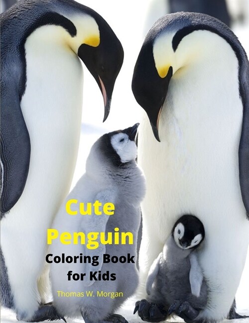 Cute Penguin Coloring Book for Kids: Fun, Cute and Cool Penguin Coloring Pages for Kids Ages 2 and Up Great Adventure Coloring Book For Toddlers with (Paperback)