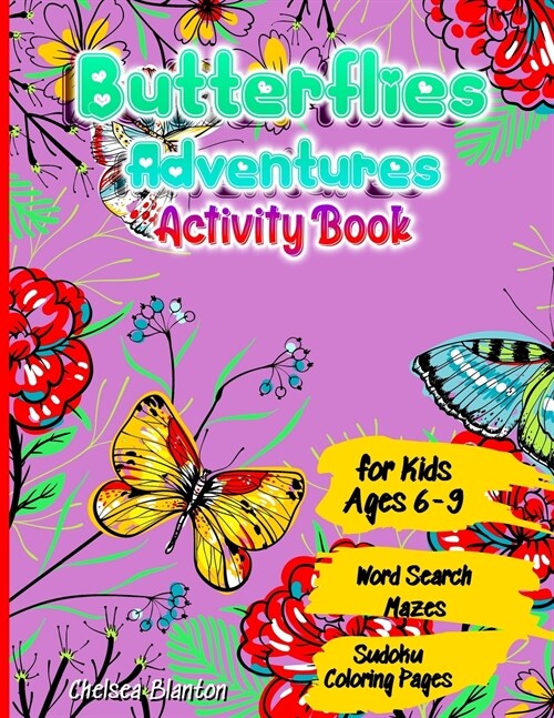 Butterflies Adventures Activity Book for Kids Ages 6-9 Word Search, Mazes, Sudoku, Coloring Pages: Fun and Challenging Entertaining Educational Pre-sc (Paperback)
