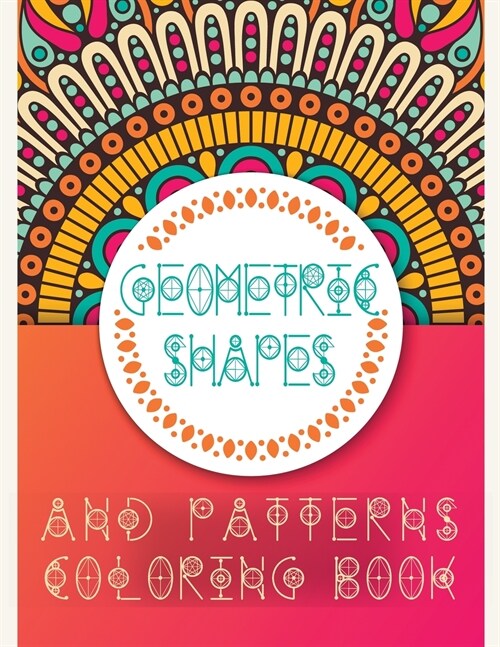 Geometric Shapes and Patterns Coloring Book (Paperback)