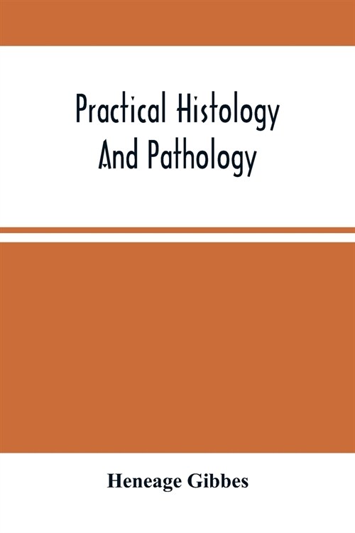 Practical Histology And Pathology (Paperback)