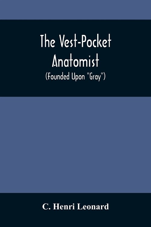 The Vest-Pocket Anatomist; (Founded Upon Gray) (Paperback)