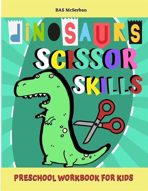 Dinosaurs Scissor Skills / Preschool Workbook For Kids (Paperback)