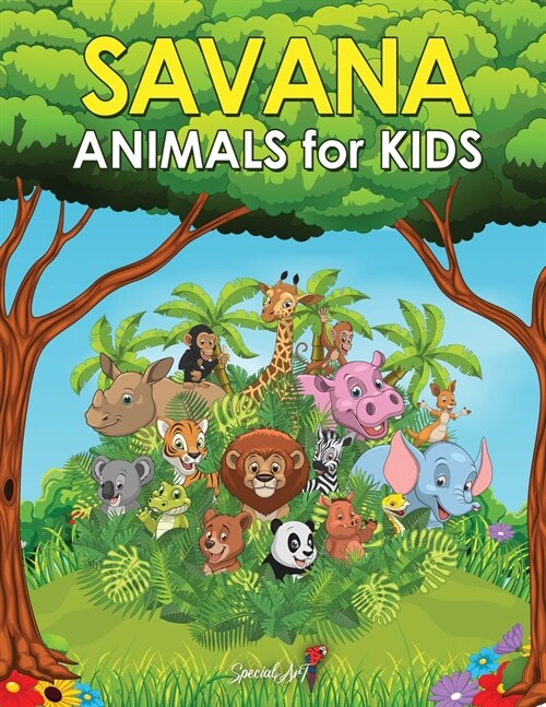 Savana Animals for Kids: A Coloring book for Kids with more than 60 fun coloring pages with Lions, Giraffes, Elephants, Hippos and much more! (Paperback)