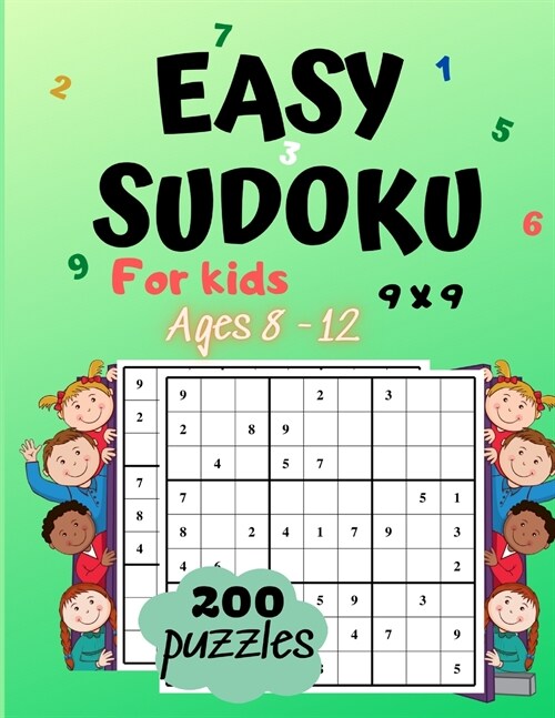 Easy Sudoku for kids 8-12 9 by 9: 200 Sudoku puzzles for kids beginners teens with solutions in a large print (Paperback)