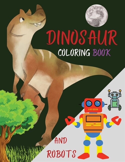 DINOSAUR coloring book AND ROBOTS (Paperback)