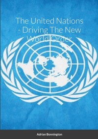 (The) United Nations: driving the new world order