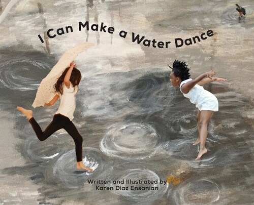 I Can Make a Water Dance (Hardcover)