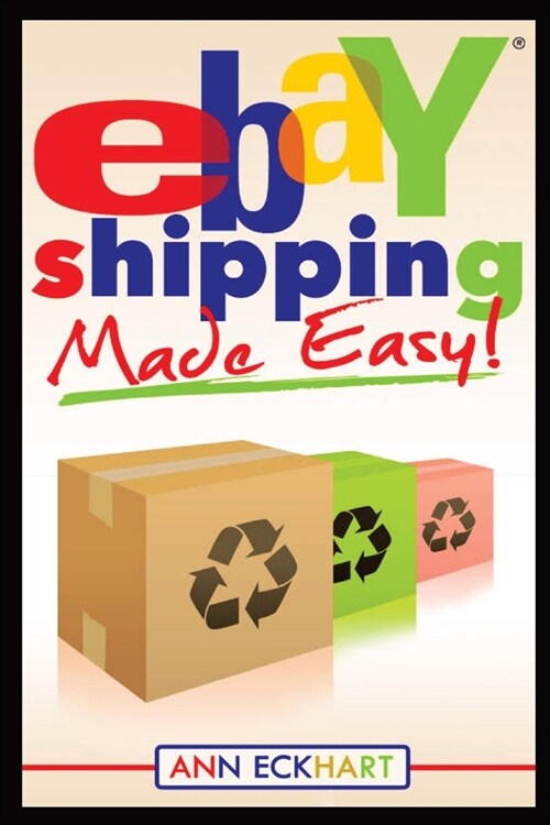 Ebay Shipping Made Easy: Updated for 2021 (Paperback)