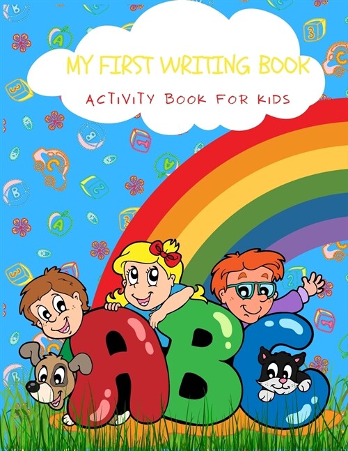 My First Writing Book: Activity Book for Kids Coloring and Tracing Letters Handwriting (Paperback)