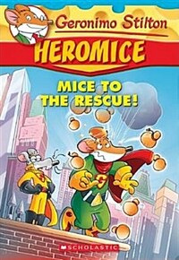 Geronimo Stilton Heromice #1 : Mice to the Rescue (Paperback)