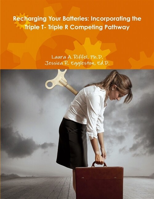 Recharging Your Batteries: Incorporating the Triple T- Triple R Competing Pathway (Paperback)