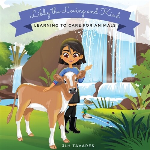 Libby the Loving and Kind: Learning to Care for Animals (Paperback)