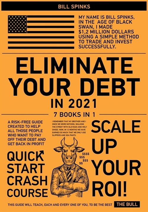 Eliminate Your Debt in 2021 [7 in 1]: A Risk-Free Guide Created to Help All Those People Who Want to Pay Off Their Debt and Get Back in Profit (Paperback)