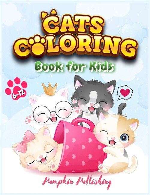 Cats Coloring Book for Kids 6-12: A Coloring Book for all children with cutie cats and funny activities (Paperback)