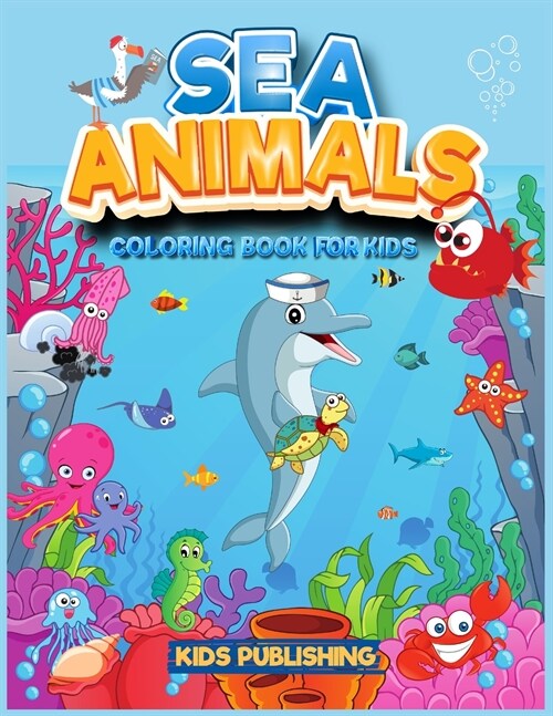 Sea Animals Coloring Book for kids 6-12: A Coloring book for children with ocean Creatures (Paperback)
