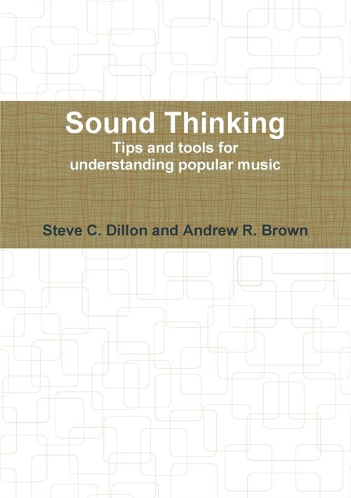 Sound Thinking - Tips and Tools for Understanding Popular Music (Paperback)