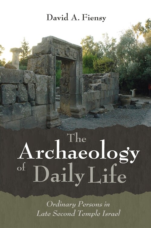 The Archaeology of Daily Life (Hardcover)