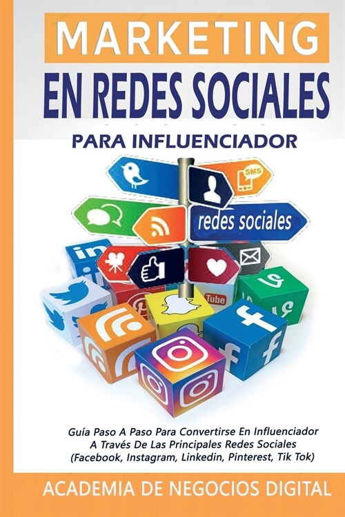 Marketing En Redes Sociales Para Influenciador: Gu? Paso A Paso Para Convertirse En Influenciador A Trav? De Las Principales Redes Sociales (Faceboo (Paperback)