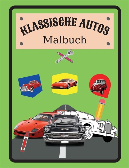 Klassische Autos: Oldtimer Malbuch mit Spezifikationen f? Kinder oder Erwachsene (Paperback)