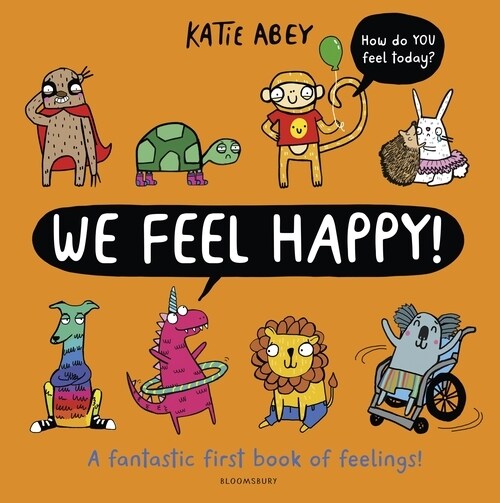 We Feel Happy : A fantastic first book of feelings! (Hardcover)