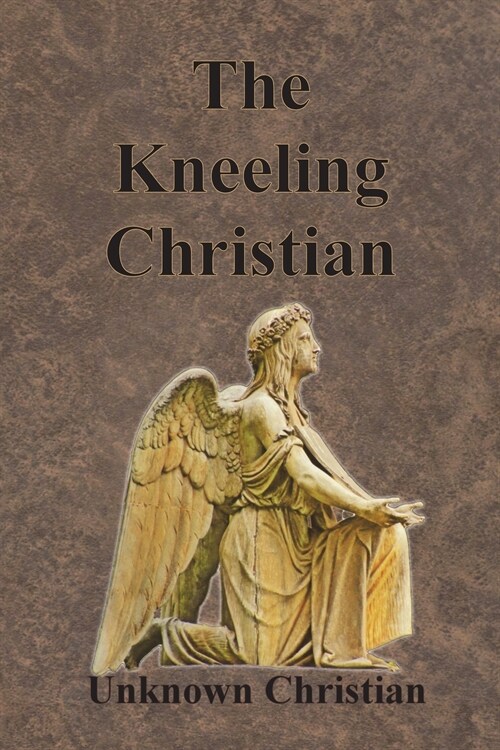 The Kneeling Christian (Paperback)