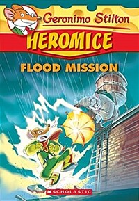 Geronimo Stilton Heromice #3 : Flood Mission (Paperback)