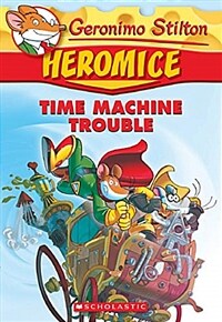 Geronimo Stilton Heromice #7 : Time Machine Trouble (Paperback)