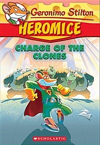 Geronimo Stilton Heromice #8 : Charge of the Clones (Paperback)