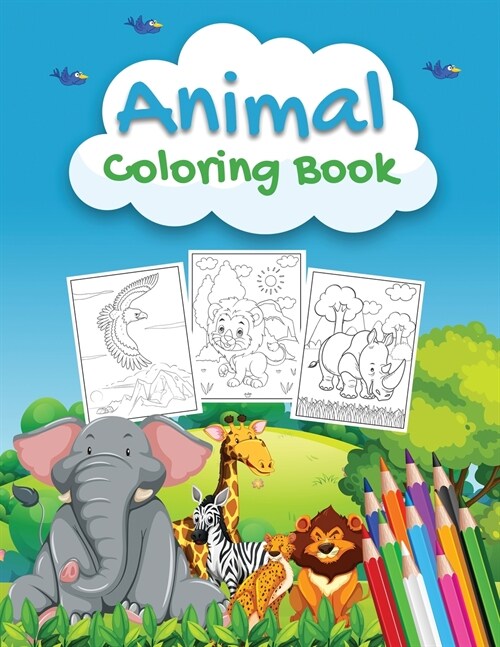 Animal Coloring Book: An Animals Coloring Book for Kids Aged 2-4 4-8, Preschoolers and Toddlers with 40+ Beautiful Coloring Pages (Paperback)