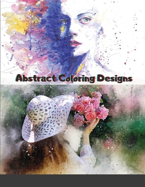 Abstract Coloring Designs: Adult Coloring Book / Stress Relieving Patterns / Relaxing Coloring Pages / Premium Design (Paperback)