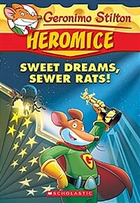 Geronimo Stilton Heromice #10 : Sweet Dreams, Sewer Rats! (Paperback)