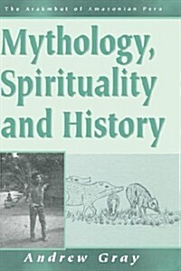 Mythology, Spirituality, and History (Hardcover)