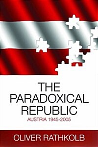 The Paradoxical Republic : Austria 1945-2005 (Hardcover, English ed.)