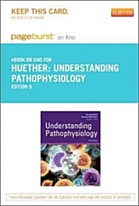 Understanding Pathophysiology Pageburst on Kno Retail Access Code (Pass Code, 5th)