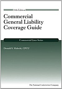 Commercial General Liability Coverage Guide, 10th Edition (Paperback, 10th)