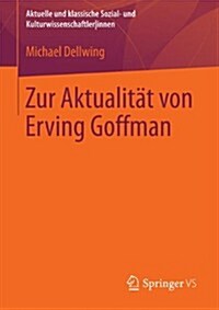 Zur Aktualit? Von Erving Goffman (Paperback, 2014)