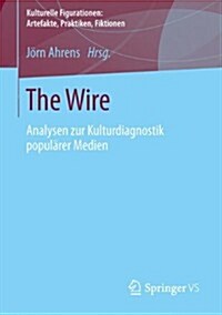 The Wire: Analysen Zur Kulturdiagnostik Popul?er Medien (Paperback, 2014)