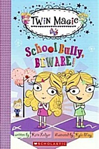 Twin Magic: School Bully, Beware! (Prebound, Bound for Schoo)