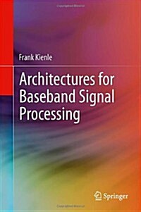 Architectures for Baseband Signal Processing (Hardcover, 2014)