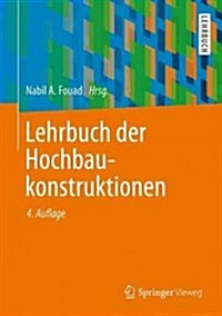 Lehrbuch Der Hochbaukonstruktionen (Hardcover, 4, 4., Vollst. Ube)