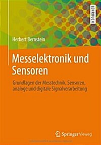 Messelektronik Und Sensoren: Grundlagen Der Messtechnik, Sensoren, Analoge Und Digitale Signalverarbeitung (Paperback, 2014)